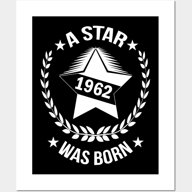 A star was born in 1962 Wall Art by HBfunshirts